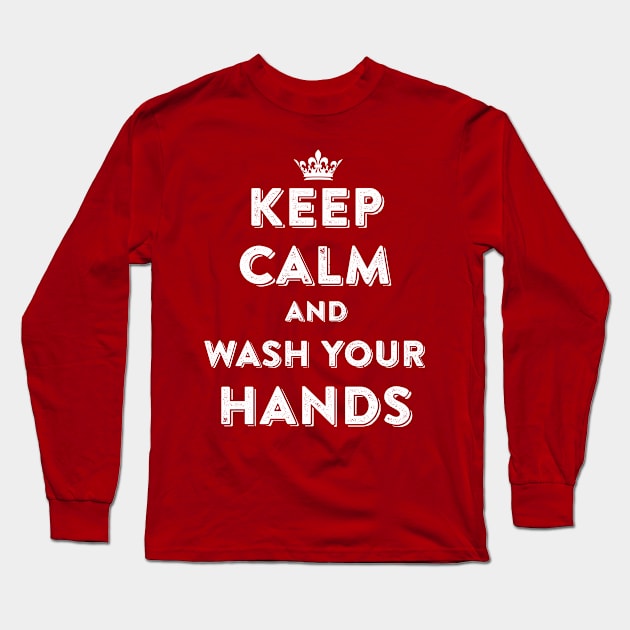 Keep Calm and Wash Your Hands Long Sleeve T-Shirt by Crafts & Arts